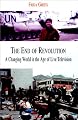 The End of Revolution: A Changing World in the Age of Live Television