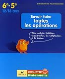 Savoir faire toutes les opérations 6e-5e : Bien maîtriser l\'addition, la soustraction, la multiplication et la division