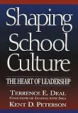 Shaping School Culture: The Heart of Leadership (Jossey-Bass Education)