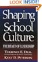 Shaping School Culture: The Heart of Leadership (Jossey-Bass Education Series)