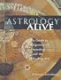 Astrology Alive: A Guide to Experiential Astrology and the Healing Arts