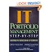 IT (Information Technology) Portfolio Management Step-by-Step: Unlocking the Business Value of Technology