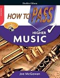How to Pass Higher Grade Music (How To Pass - Higher Level)