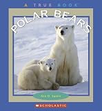 Polar Bears (True Books) Ann O. Squire