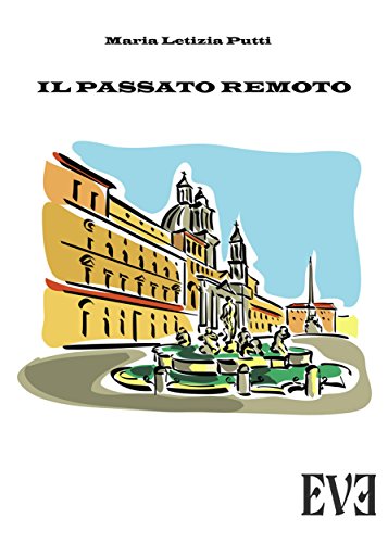 Il passato remoto (Italian Edition)