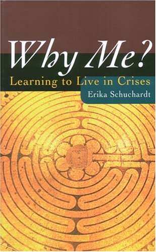 Why Me?: Learning to Live in Crises