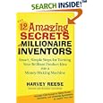The 12 Amazing Secrets of Millionaire Inventors: Smart, Simple Steps for Turning Your Brilliant Product Idea into a Money-Making Machine