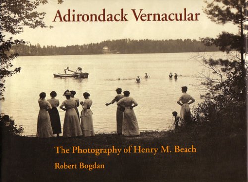 Adirondack Vernacular: The Photography of Henry M. Beach