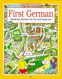 First German/Speaking German for the Real Beginner: Speaking German for the Real Beginner (First Languages Series)