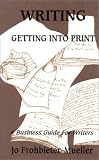 cover of Writing: Getting into Print : A Business Guide for Writers