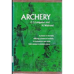 Archery, (The Badminton library of sports and pastimes) by Charles James Longman