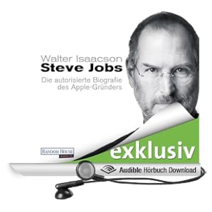 Steve Jobs. Die autorisierte Biografie des Apple-Gr�nders