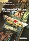 Rennes-le-Ch�teau : Le secret de Sauni�re