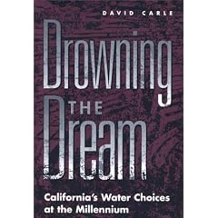 Drowning the Dream: California's Water Choices at the Millennium