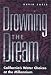 Book Drowning the Dream: California's Water Choices at the Millennium