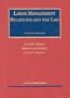 Labor Management Relations and the Law (University Textbooks)
