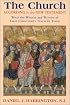The Church According to the New Testament: What the Wisdom and Witness of Early Christianity Teach Us Today