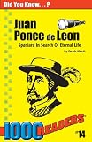 Juan Ponce De Leon: Spaniard in Search of Eternal Life