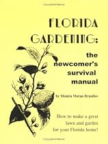 Florida Gardening: Newcomer's Survival Manual
