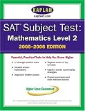 SAT Subject Tests: Mathematics Level 2 2005-2006 (Kaplan Sat II : Mathematics) (Kaplan Sat Subject Test. Mathematics)