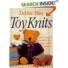 Toy Knits: More Than 30 Irresistible and Easy-to-Knit Patterns by  Debbie Bliss