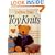Toy Knits: More Than 30 Irresistible and Easy-to-Knit Patterns