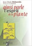 Ainsi parle l\'esprit de la plante : Un psychothérapeute français à l\'épreuve des thérapies ancestrales d\'Amazonie