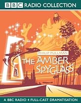 The Amber Spyglass: BBC Radio 4 Full-cast Dramatisation (Radio Collection)