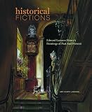 Historical Fictions: Edward Lamson Henrys Paintings of Past and