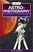 Books : Astrophotography: An Introduction to Film and Digital Imaging