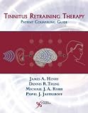 Tinnitus Retraining Therapy: Patient Counseling Guide