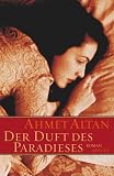 Der Duft des Paradieses - Ahmet Altan