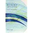 Ecology and Social Work: Toward a New Paradigm by John Coates