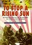 To Stop a Rising Sun: Reminiscences of Wartime in Burma and India (Military series)