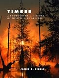 Timber: A Photographic History of Mississippi Forestry