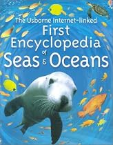 The Usborne Internet-Linked First Encyclopedia of Seas and Oceans