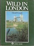 Wild in London : David Goode