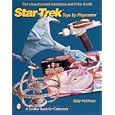 The Unauthorized Handbook and Price Guide to Star Trek Toys by Playmates (The Unauthorized... by Kelly Hoffman