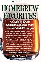 Homebrew Favorites: A Coast-to-Coast Collection of More Than 240 Beer and Ale Recipes