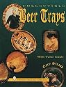 Collectible Beer Trays (A Schiffer Book for Collectors)