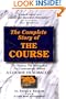 Complete Story of the Course: The History, the People, and the Controversies Behind "A Course in Miracles"