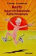 Berts haarstr�ubende Katastrophen
