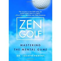 Zen Golf: Mastering the Mental Game