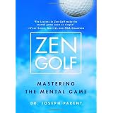 Zen Golf: Mastering the Mental Game
