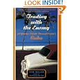 Trading With The Enemy: A Yankee Travels Through Castro's Cuba by Tom Miller