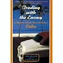 Trading with the Enemy: A Yankee Travels Through C&hellip by Tom Miller