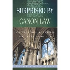 Surprised by Canon Law: 150 Questions Laypeople Ask about Canon Law