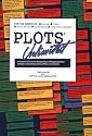Plots Unlimited: A Creative Source for Generating a Virtually Limitless Number and Variety of Story Plots and Outlines