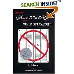 How to Have an Affair and Never Get Caught!