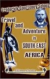 Travel and Adventure in South-East Africa